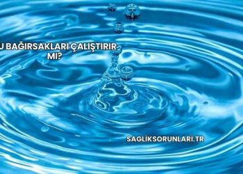 Su Bağırsakları Çalıştırır mı?