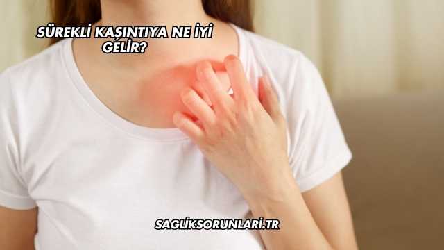 Sürekli Kaşıntıya Ne İyi Gelir?
