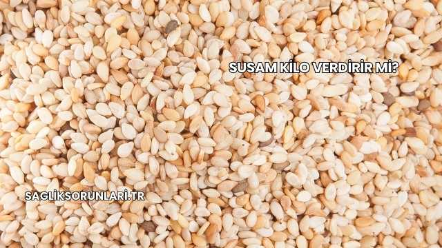 Susam Kilo Verdirir mi?