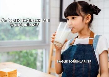 Süt İçmek Bağırsakları Çalıştırır mı?