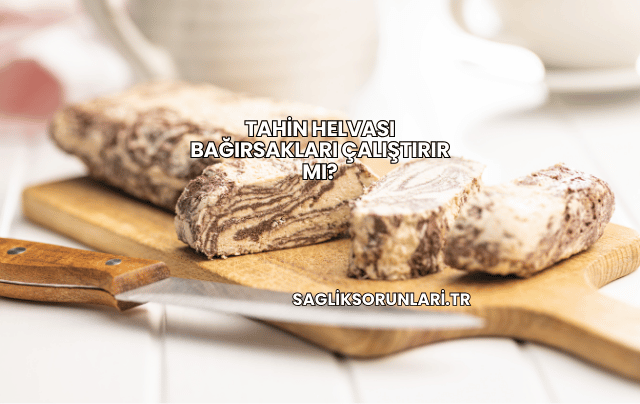 Tahin Helvası Bağırsakları Çalıştırır mı?