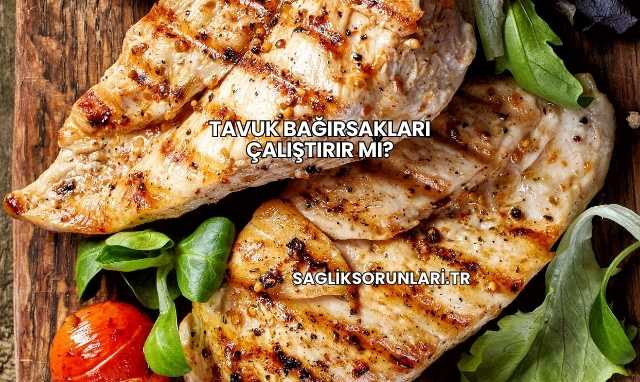 Tavuk Bağırsakları Çalıştırır mı?