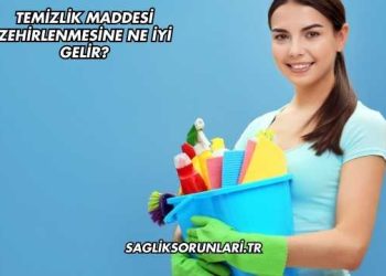 Temizlik Maddesi Zehirlenmesine Ne İyi Gelir?