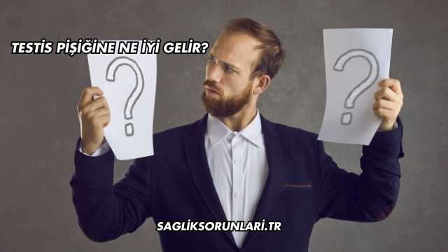 Testis Pişiğine Ne İyi Gelir?