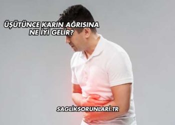 Üşütünce Karın Ağrısına Ne İyi Gelir?