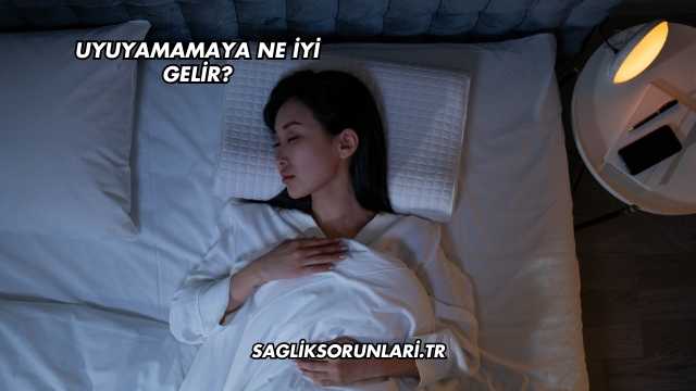 Uyuyamamaya Ne İyi Gelir?