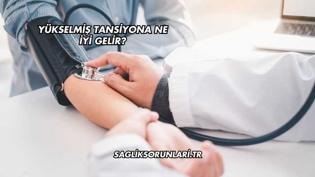 Yükselmiş Tansiyona Ne İyi Gelir?
