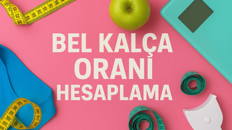 Bel Kalça Oranı Hesaplama