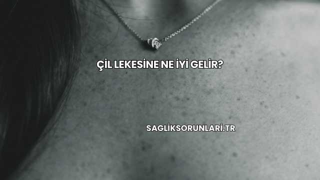 Çil Lekesine Ne İyi Gelir?