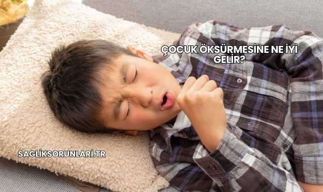 Çocuk Öksürmesine Ne İyi Gelir?