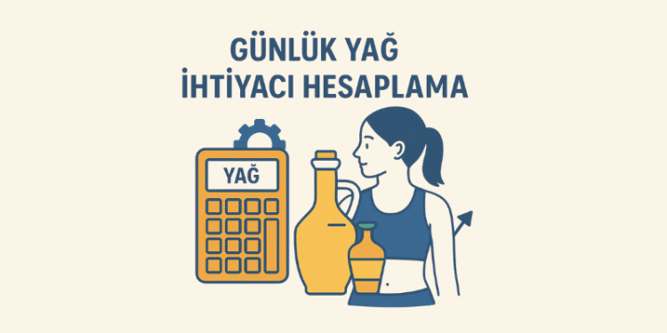Günlük Yağ İhtiyacı Hesaplama