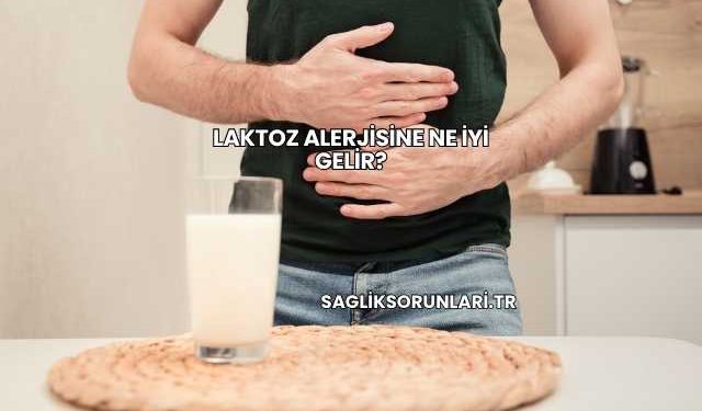 Laktoz Alerjisine Ne İyi Gelir?
