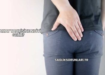 Makat Tahrişine Ne İyi Gelir?