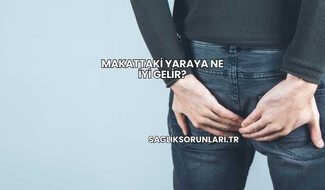 Makattaki Yaraya Ne İyi Gelir?