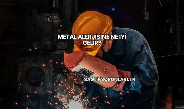 Metal Alerjisine Ne İyi Gelir?