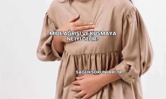 Mide Ağrısı ve Kusmaya Ne İyi Gelir?