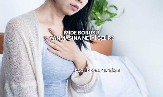 Mide Borusu Yanmasına Ne İyi Gelir?