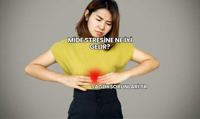 Mide Stresine Ne İyi Gelir?