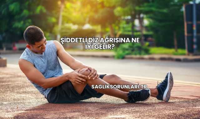 Şiddetli Diz Ağrısına Ne İyi Gelir?