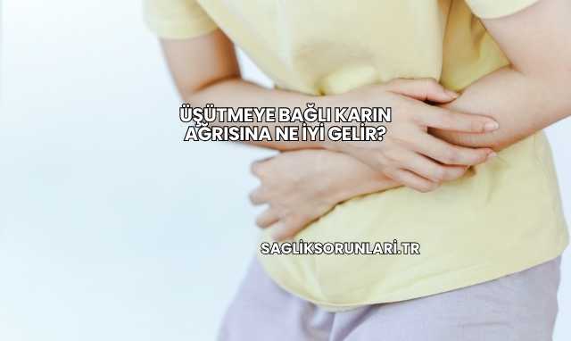 Üşütmeye Bağlı Karın Ağrısına Ne İyi Gelir?