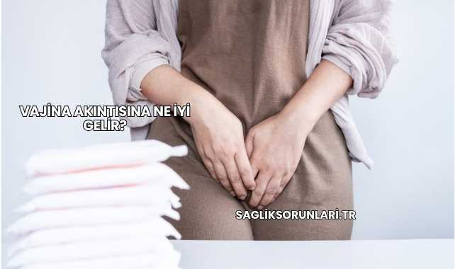 Vajina Akıntısına Ne İyi Gelir?