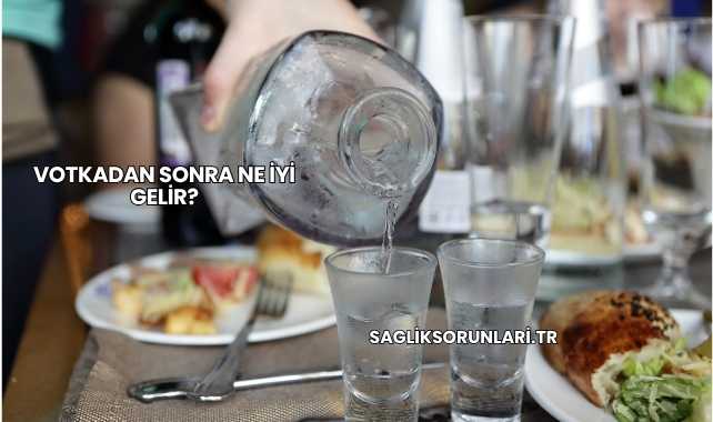 Votkadan Sonra Ne İyi Gelir?