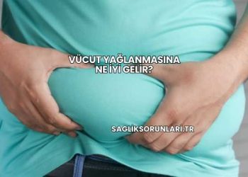 Vücut Yağlanmasına Ne İyi Gelir?