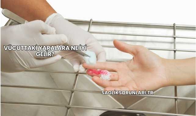 Vücuttaki Yaralara Ne İyi Gelir?