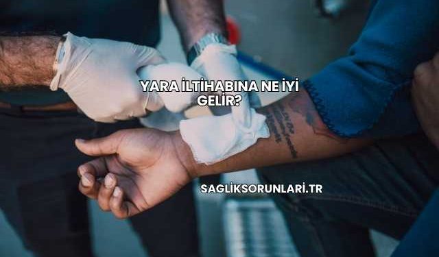 Yara İltihabına Ne İyi Gelir?