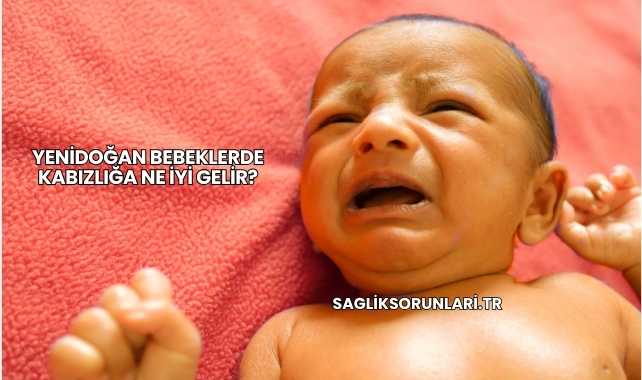 Yenidoğan Bebeklerde Kabızlığa Ne İyi Gelir?
