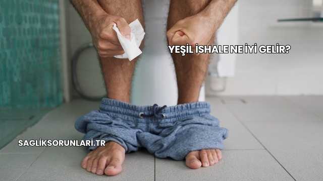 Yeşil İshale Ne İyi Gelir?