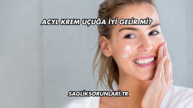 Acyl Krem Uçuğa İyi Gelir mi?