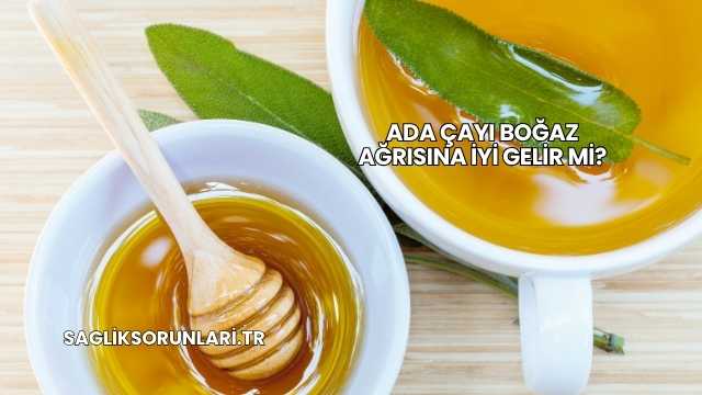 Ada Çayı Boğaz Ağrısına İyi Gelir mi?