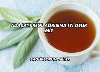 Adaçayı Regl Ağrısına İyi Gelir mi?