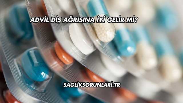 Advil Diş Ağrısına İyi Gelir mi?
