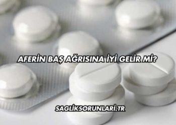 Aferin Baş Ağrısına İyi Gelir mi?