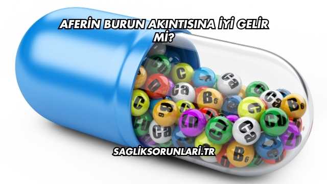 Aferin Burun Akıntısına İyi Gelir mi?
