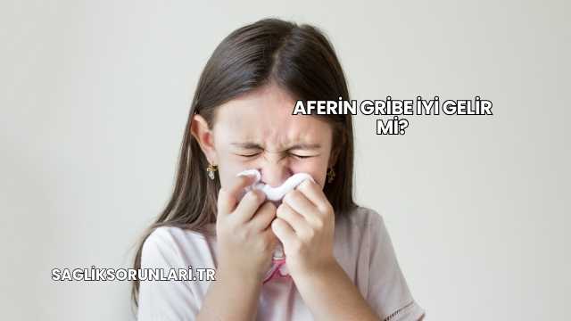 Aferin Gribe İyi Gelir mi?