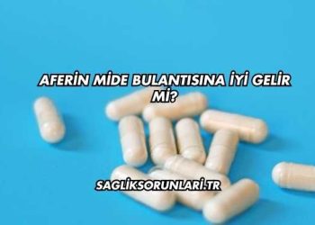 Aferin Mide Bulantısına İyi Gelir mi?