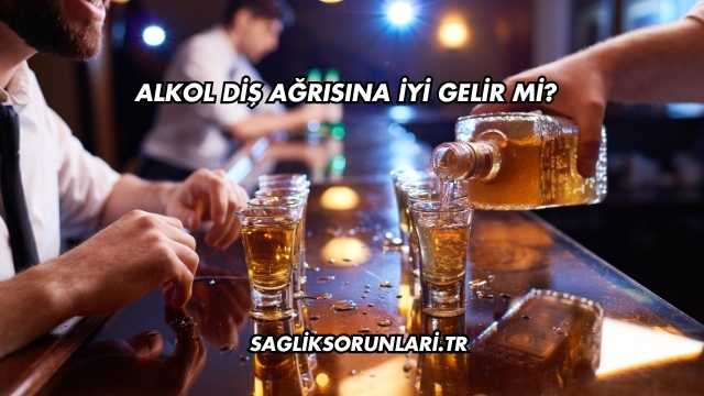 Alkol Diş Ağrısına İyi Gelir mi?