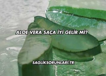 Aloe Vera Saça İyi Gelir mi?