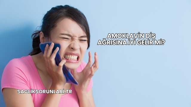 Amoklavin Diş Ağrısına İyi Gelir mi?