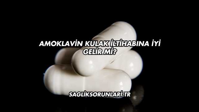 Amoklavin Kulak İltihabına İyi Gelir mi?