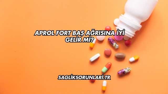 Aprol Fort Baş Ağrısına İyi Gelir mi?