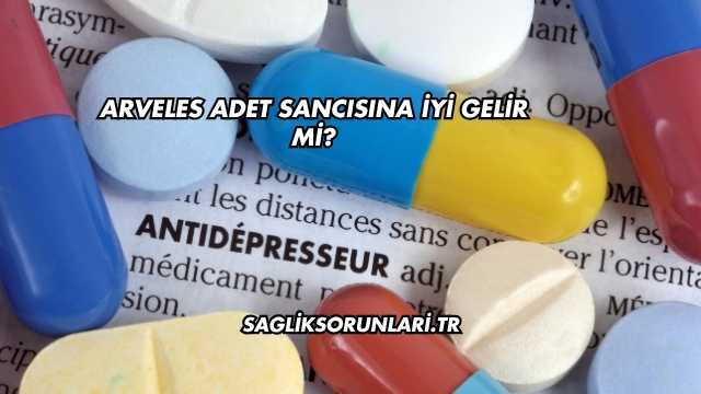 Arveles Adet Sancısına İyi Gelir mi?