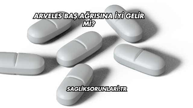 Arveles Baş Ağrısına İyi Gelir mi?