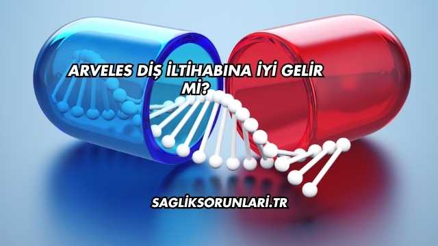 Arveles Diş İltihabına İyi Gelir mi
