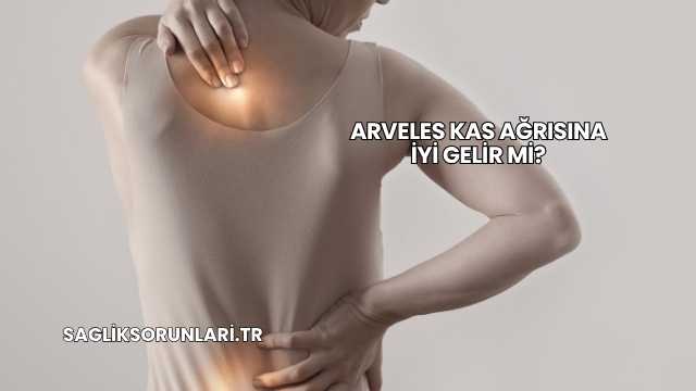 Arveles Kas Ağrısına İyi Gelir mi?