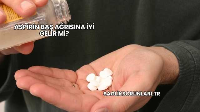Aspirin Baş Ağrısına İyi Gelir mi?