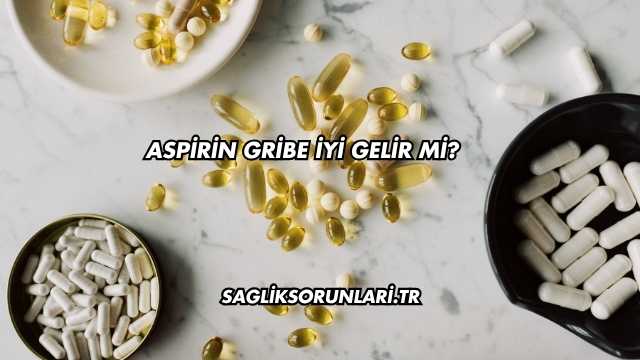 Aspirin Gribe İyi Gelir mi?